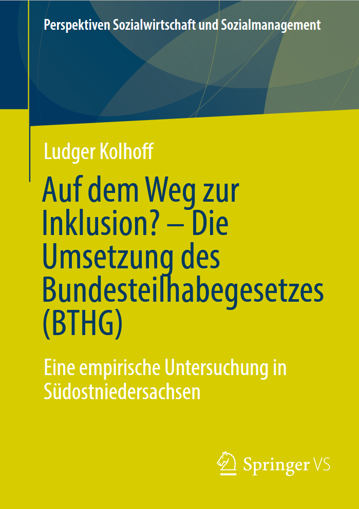 Auf dem Weg zur Inklusion – Die Umsetzung des Bundesteilhabegesetzes (BTHG) Eine empirische Untersuchung in Südostniedersachsen