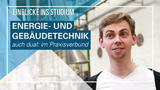 Filmclip Bachelor-Studiengang Energie- und Gebäudetechnik auch dual im Praxisverbund