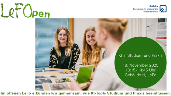 Auf dem Plakat ist die Einladung zum offenen LeFo-Angebot „KI in Studium und Praxis“ zu sehen.Im Mittelpunkt steht der Titel der Veranstaltung "KI in Studium und Praxis". Darunter sind die wichtigsten Informationen platziert:Datum: 19. November 2025Uhrzeit: 13:15–14:45 UhrOrt / Format: Offenes Angebot des LeFo